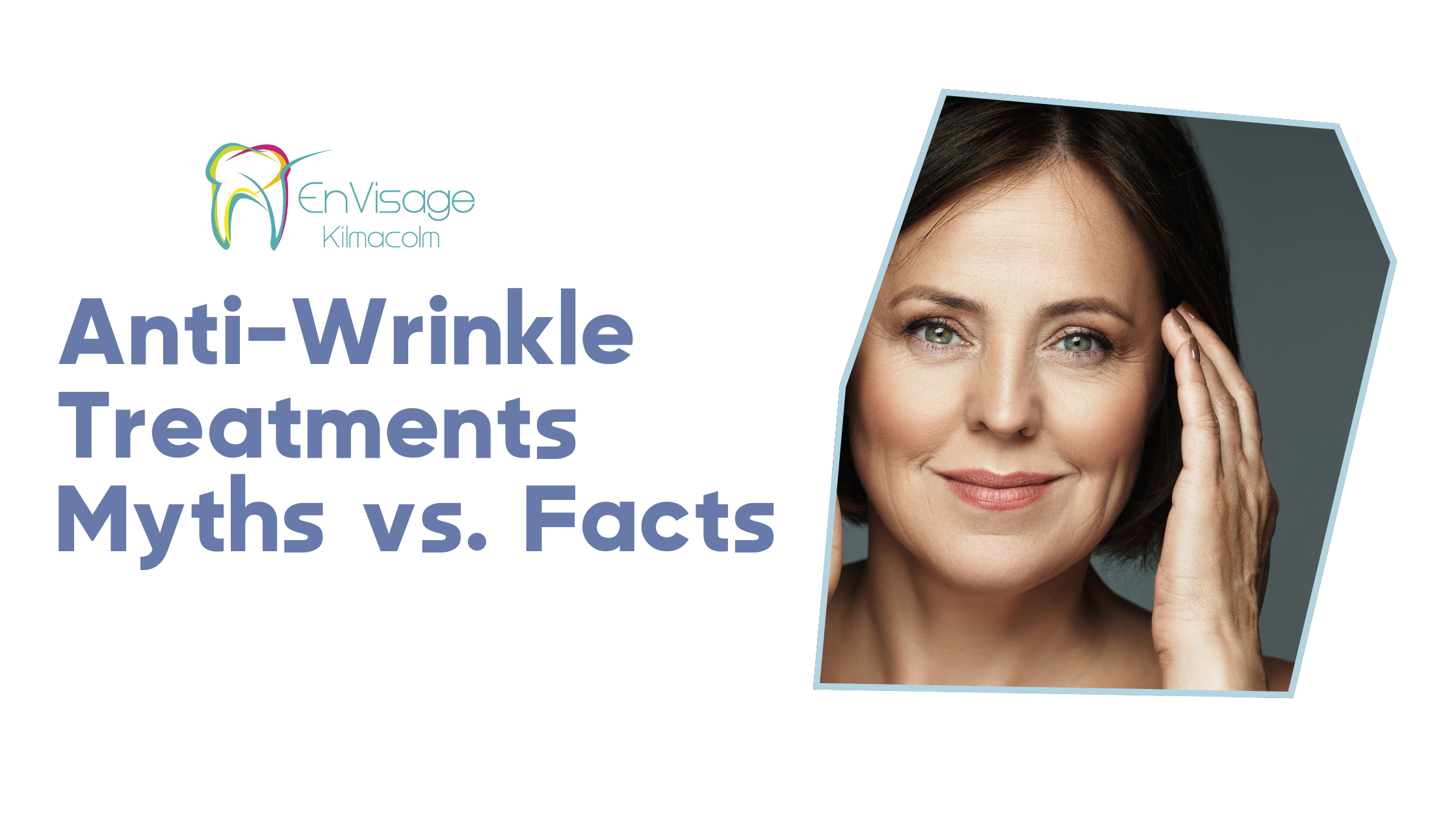 Anti-Wrinkle Treatments: Myths vs. Facts Anti-Wrinkle Treatments: Myths vs. Facts
