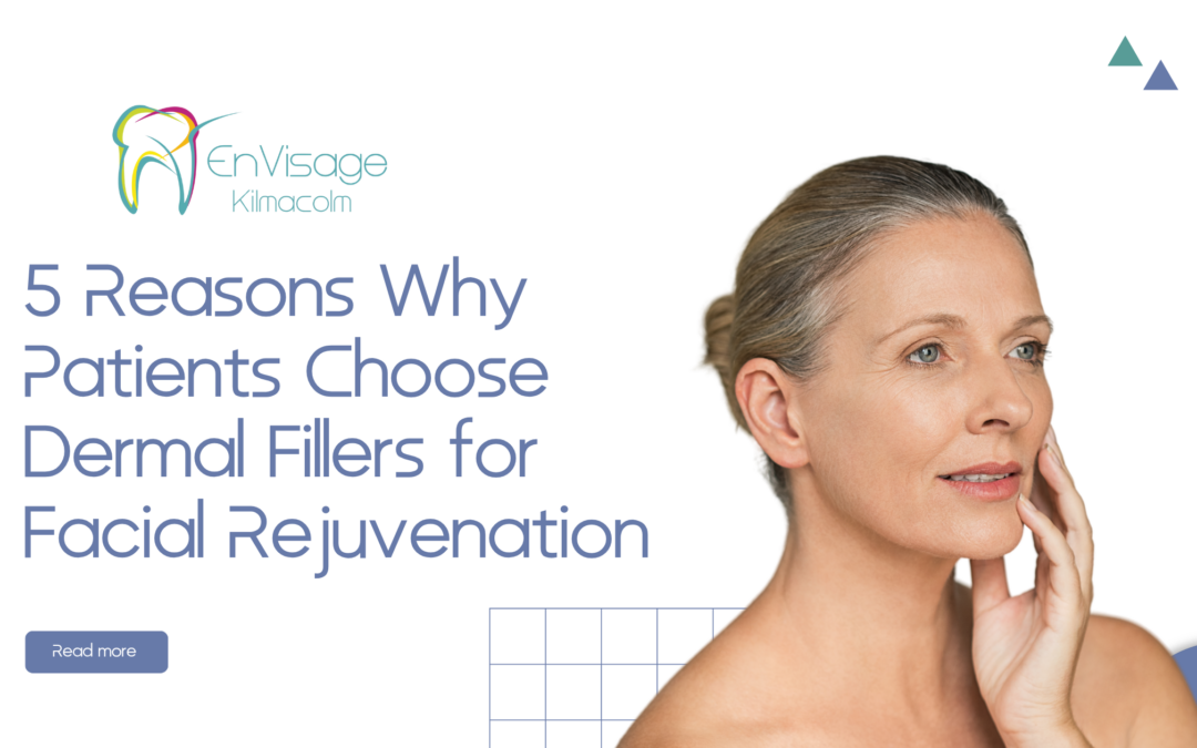 Why Patients Choose Dermal Fillers at EnVisage Kilmacolm