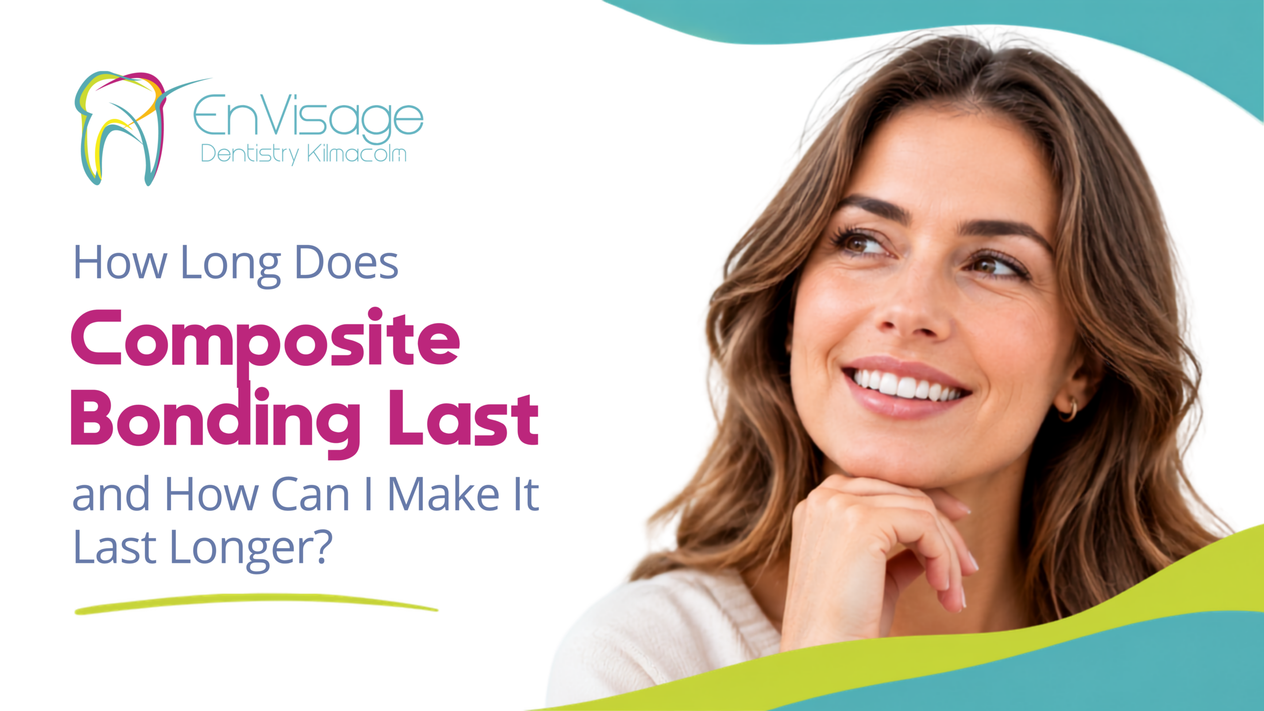 How Long Does Composite Bonding Last? | Kilmacolm